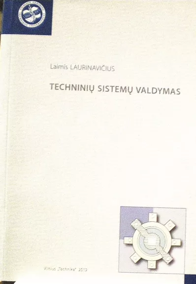 Techninių sistemų valdymas - Laurinavičius Laimis, knyga