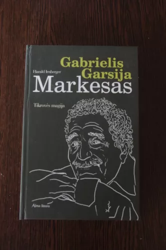 Gabrielis Garsija Markesas. Tikrovės magija - Harald Irnberger, knyga