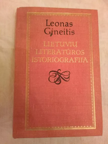 Lietuvių literatūros istoriografija - Leonas Gineitis, knyga
