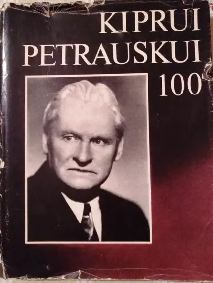 Kiprui Petrauskui - 100 - J. Bruveris, knyga