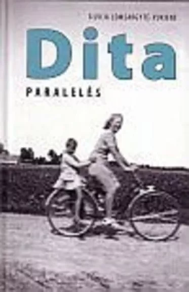 Dita: paralelės - Silvija Lomsargytė-Pukienė, knyga