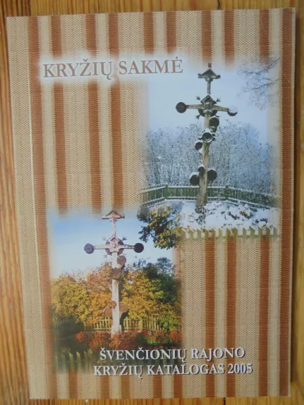 Kryžių sakmė, Švenčionių rajono kryžių katalogas - Viktorija Lapėnienė, knyga 1