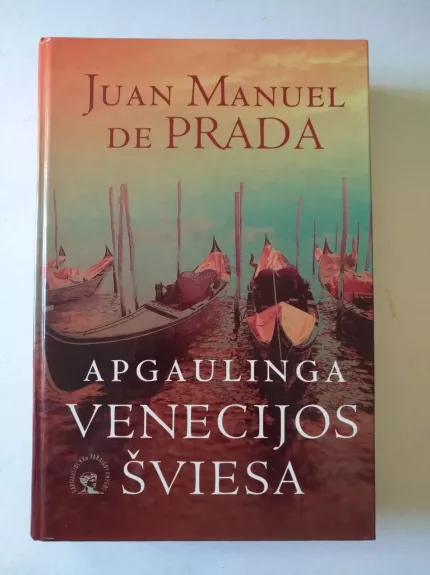 Apgaulinga Venecijos šviesa - Juan Manuel de Prada, knyga