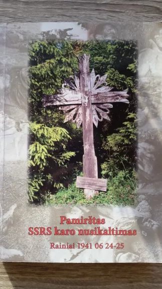 Pamirštas SSRS karo nusikaltimas  Rainiai 1941 06 24-25