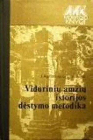 Vidurinių amžių istorijos dėstymo metodika - J. Agibalova, G.  Donskojus, knyga
