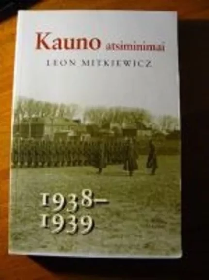 Kauno atsiminimai - Leon Mitkiewicz, knyga