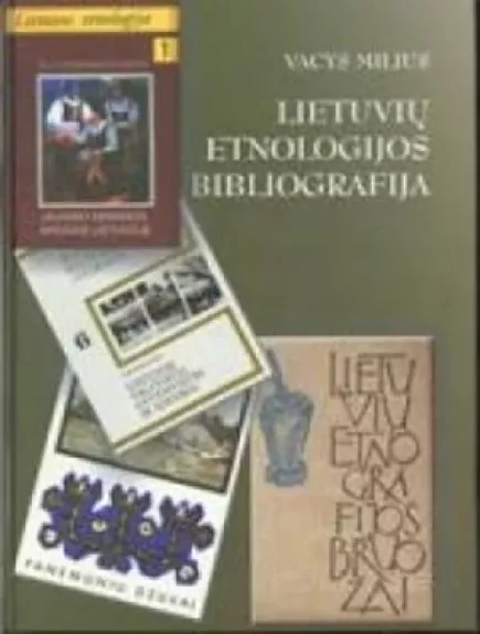 Lietuvių etnologijos bibliografija - Vacys Milius, knyga