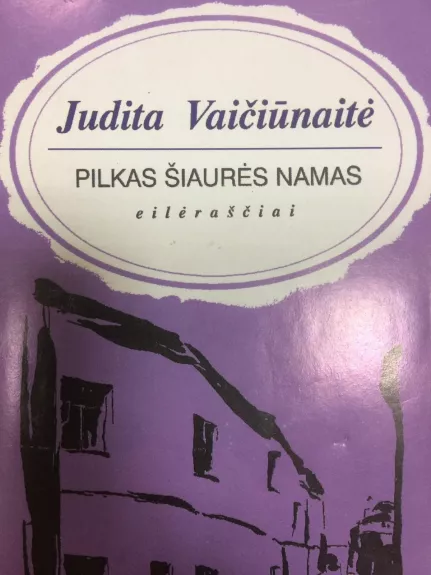 Pilkas šiaurės namas: eilėraščiai