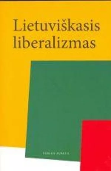 Lietuviškasis liberalizmas - Vytautas Kavolis, knyga