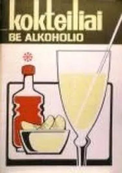 Kokteiliai be alkoholio - J. Kulikauskienė, knyga