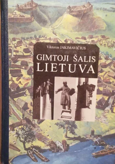 Gimtoji šalis Lietuva - Viktoras Jakimavičius, knyga