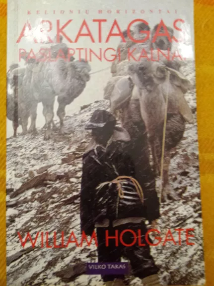 Arkatagas: paslaptingi kalnai - William Holgate, knyga