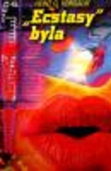 "Ecstasy" byla