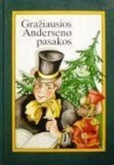 Gražiausios Anderseno pasakos - Hansas Kristianas Andersenas, knyga