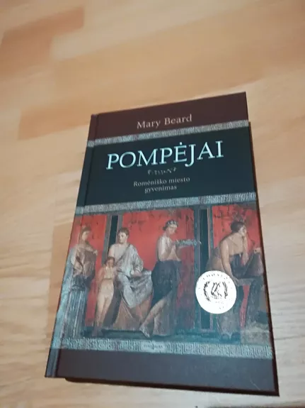 Pompėjai. Romėniško miesto gyvenimas - Mary Beard, knyga