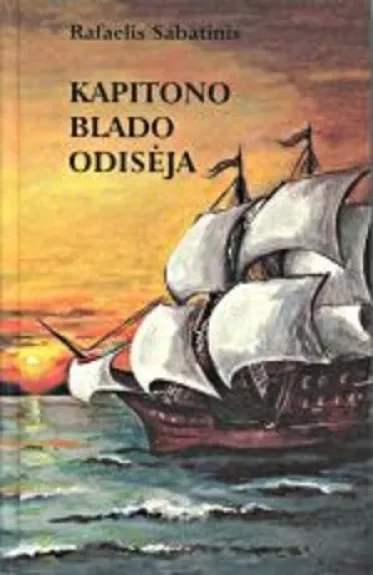 Kapitono Blado odisėja - Rafaelis Sabatinis, knyga