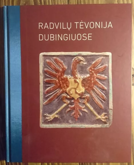 Radvilų Tėvonija Dubingiuose - Autorių Kolektyvas, knyga