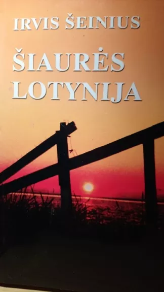 Šiaurės Lotynija - Irvis Šeinius, knyga