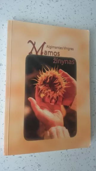 Mamos Žinynas - Algimantas Vingras, knyga