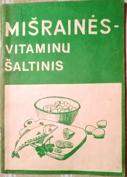 Mišrainės - vitaminų šaltinis