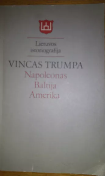 Lietuvos istoriografija - Vincas Trumpa, knyga 1