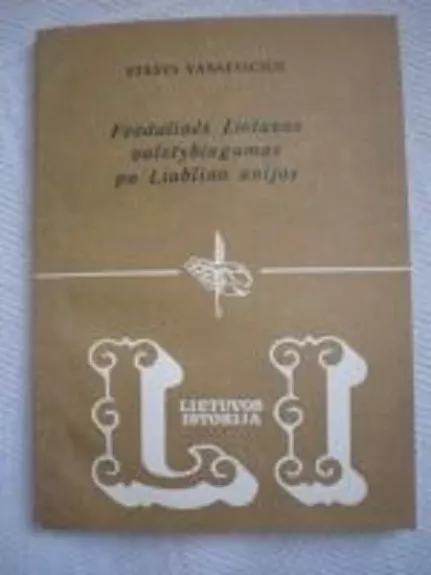 Feodalinės Lietuvos valstybingumas po Liublino unijos