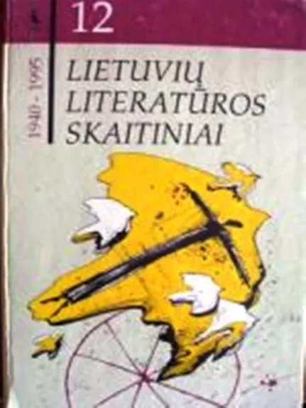 "Lietuvių literatūros skaitiniai: 1940-2000: XII klasei" - Elena Bukelienė, knyga