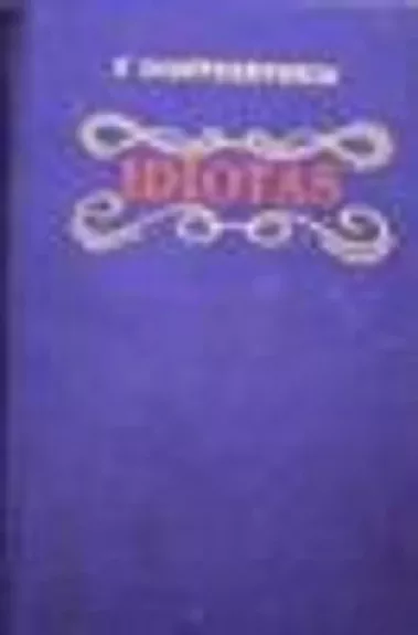 Idiotas (2 tomai) - Fiodoras Dostojevskis, knyga