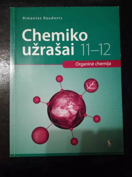 CHEMIKO UŽRAŠAI XI-XII klasei.Bendroji chemija - Rimantas Raudonis, knyga