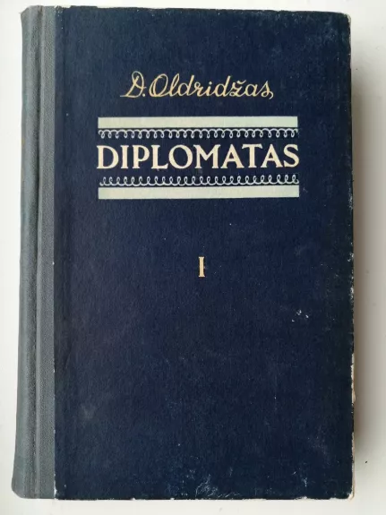 Diplomatas (I dalis) - D. Oldridžas, knyga