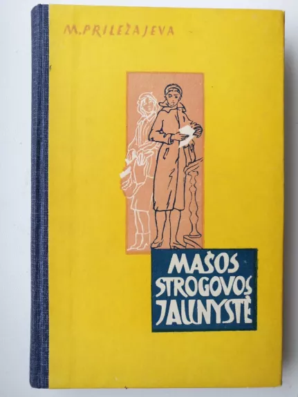 Mašos Strogovos jaunystė - Marija Priležajeva, knyga
