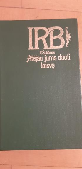 Atėjau jums duoti laisvę