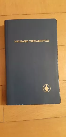 Mūsų Viešpaties ir Gelbėtojo Jėzaus Kristaus naujasis testamentas - Autorių Kolektyvas, knyga