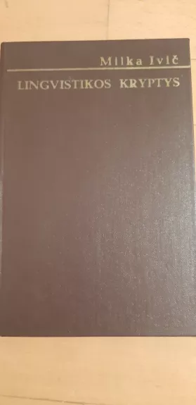 Lingvistikos kryptys - Milka Ivič, knyga