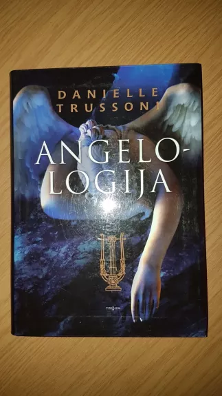 Angelologija - Danielle Trussoni, knyga