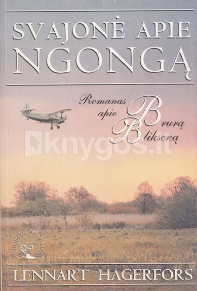Svajonė apie Ngongą: romanas apie Brurą Blikseną - Lennart Hagerfors, knyga