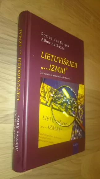 Lietuviškieji „...izmai“: Žurnalisto ir mokslininko žvilgsniu - Romualdas Grigas, knyga