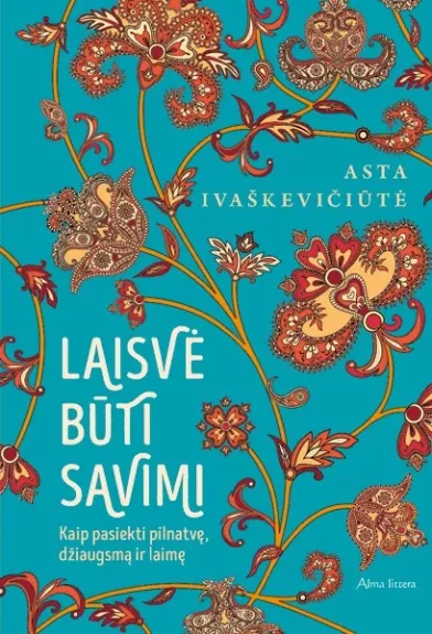 Laisvė būti savimi - Asta Ivaškevičiūtė, knyga