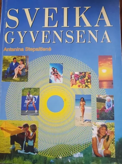 Sveika gyvensena - Antanina Stepaitienė, knyga