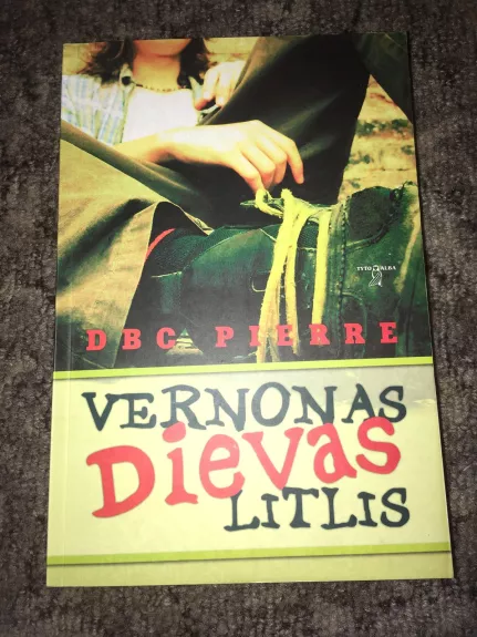 Vernonas dievas Litlis - DBC Pierre, knyga