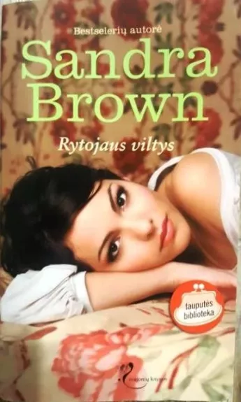 Rytojaus viltys - Sandra Brown, knyga