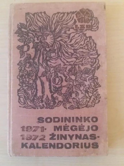 Sodininko mėgėjo žinynas -kalendorius