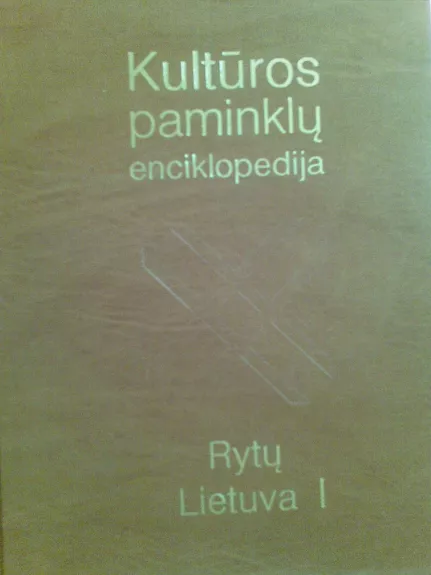 Kultūros paminklų enciklopedija. Rytų Lietuva (2 tomai)
