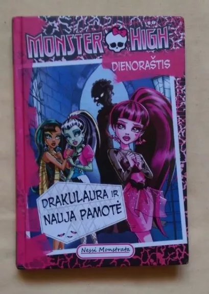 Monster High. Dienoraštis. Drakulaura ir nauja pamotė - Nessi Monstrata, knyga 1
