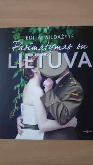 Pasimatymas su Lietuva - Edita Mildažytė, knyga