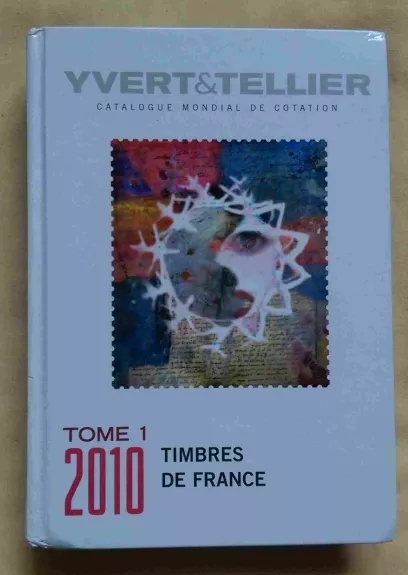 Catalogue de timbres-poste : Tome 1, France : émissions générales des colonies - Autorių Kolektyvas, knyga
