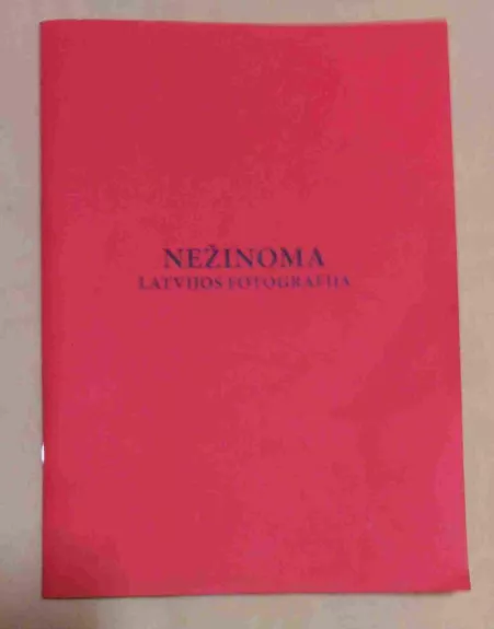 Nezinoma Latvijos fotografija - Ivars Gravlejs, knyga