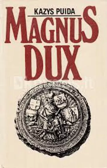 Magnus Dux - Kazys Puida, knyga