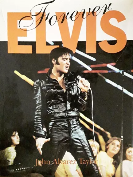 Forever Elvis - Autorių Kolektyvas, knyga