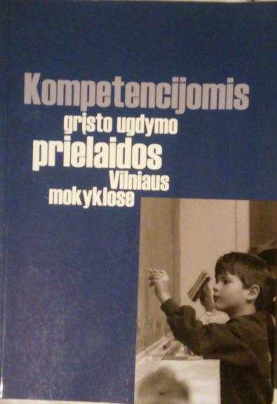 Kompetencijomis grįsto ugdymo prielaidos Vilniaus mokyklose